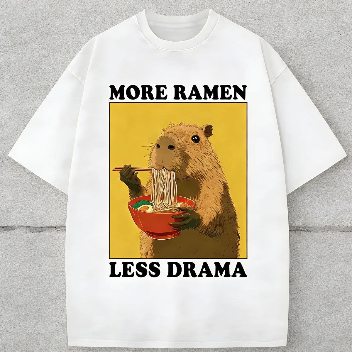 More Ramen, Less Drama Casual T-shirt